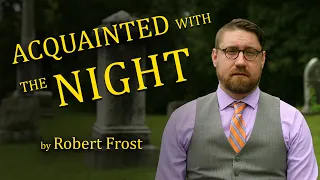 Acquainted with the Night by Robert Frost (Graveyard Poetry)