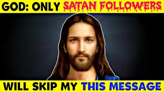 ❣️ God Jesus Message Today 🙏 | God Says ~ ONLY SATAN FOLLOWERS WILL SKIP MY THIS MESSAGE 💔😭 | amen 🌹
