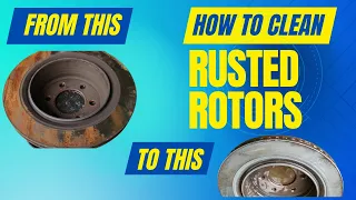 How to Clean Rusted Out Rotors