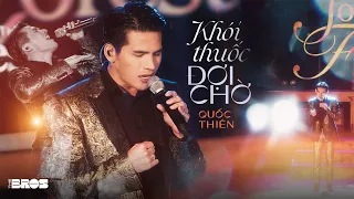 Khói Thuốc Đợi Chờ - Quốc Thiên live at #souloftheforest