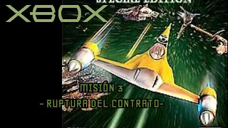 Star Wars Starfighter Special Edition - XBOX - Misión 3: Ruptura del Contrato