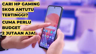 CUMA SIAPKAN BUDGET 2 JUTAAN! 5 HP GAMING SKOR ANTUTU TERTINGGI HARGA 2 JUTAAN