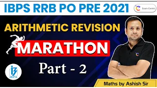 IBPS RRB PO PRE 2021 | Arithmetic Revision Marathon Class (Part-2) | Maths by Ashish Sir !!