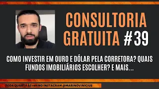 COMO INVESTIR EM OURO E DÓLAR PELA CORRETORA? QUAIS FUNDOS IMOBILIÁRIOS ESCOLHER? E mais | CG #039