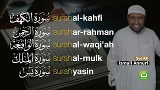 Al-Kahfi, Ar-Rahman, Al-Waaqi'ah, Al-Mulk, Yasiin Merdu Ismail Annuri