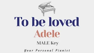 To be loved - Adele (MALE Key Karaoke) - Piano Instrumental Cover with Lyrics