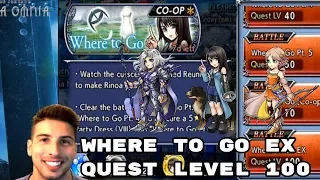 Where to Go EX Quest Level 100 - [DFFOO] - Dissidia Final Fantasy: Opera Omnia