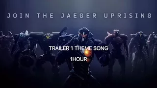 Pacific Rim Uprising: Trailer 1 Theme Song - 1Hour