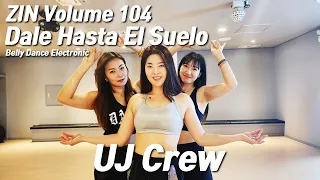 ZIN 104 / 진볼륨104 / Dale Hasta El Suelo / Belly Dance Electronic / Zumba / 줌바 / UJ Crew / UJ Studio