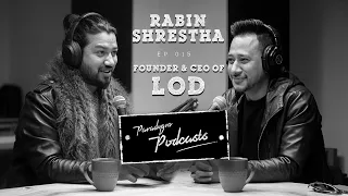 Rabin Shrestha | LOD | Paradygm Podcasts | 015