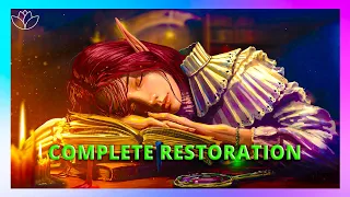 Complete Restoration | Body, Mind and Spirit Healing Music | Raise your Consciousness