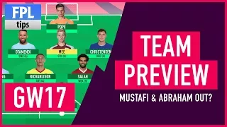 GAMEWEEK 17: TEAM SELECTION | Mustafi & Abraham Out? | Fantasy Premier League 2017/18