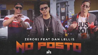 No posto - Zero61 x Dan Lellis (Prod.Mortão Clip)