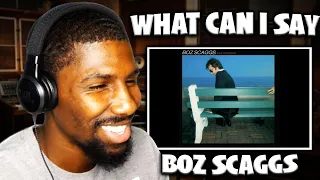 LOVE THIS! | What Can I Say - Boz Scaggs (Reaction)