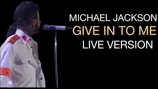 Michael Jackson give in to me live version (with video materials)