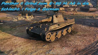 Panther II Grind zum E-50 M. Ab in die Schlacht. I Folge 1 German I Viel Spass euch.