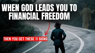 11 SURE SIGNS That God Is Leading You To Financial Freedom