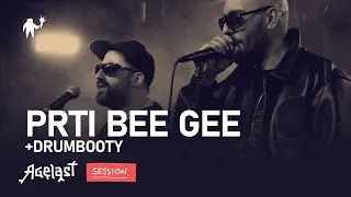 AGELAST SESSION: PRTI BEE GEE feat. DRUMBOOTY