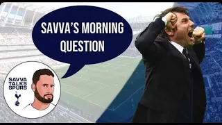 Djed Spence! Wanted by Conte or a  Club Compromise? Savva's Morning Question!