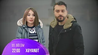 Xəyanət Serialı (111-ci Bölüm ANALİZİ): Biz, ayrılmalıyıq...