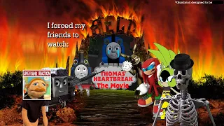 I Forced My Friends to Watch Thomas' Heartbreak (NOT FOR KIDS)