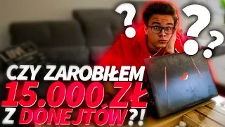 Czy ZAROBIŁEM 15.000 ZŁ z DONEJTÓW?! TRUDNE PYTANIA