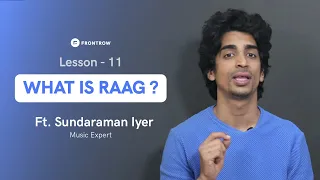 What is a RAAG? | राग क्या है? | Sundaraman Iyer | FrontRow