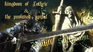 Lothric Kingdom & Profaned Capital. Pontiff Sulyvahn [Dark Souls 3, Lore]