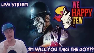 WE HAPPY FEW | #1 Will you take the joy? | Live Stream