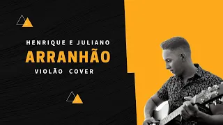 Arranhão - @henriqueejuliano - Violão Cover