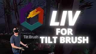 Get Google Tilt Brush FOR FREE and how to film it in Mixed Reality with LIV