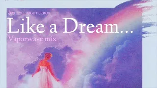 Like a Dream - Vaporwave mix