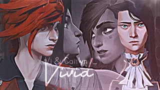 Vi & Caitlyn | You're still so vivid