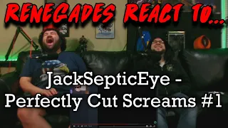 Renegades React to... @jacksepticeye - Perfectly Cut Screams #1