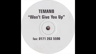 Temano - 'Won't Give You Up'