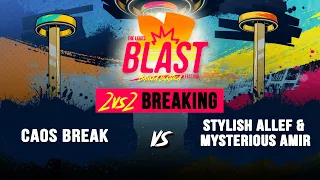 Caos Break vs Styllish Allef x Mysterious Amir I Top 32 2vs2 Breaking I The Legits Blast 2023