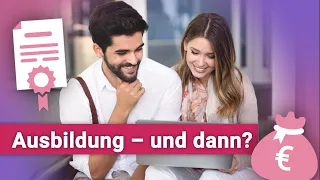 Das könnt ihr nach der Ausbildung machen | Weiterbildung & Co.