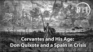 Cervantes and His Age: Don Quixote and a Spain in Crisis