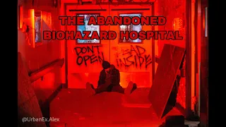 THE ABANDONED BIOHAZARD HOSPITAL - HUMAN FLESH FOUND