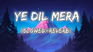 ye dil mera ost  slowed & reverb full song video | pakistani drama ost