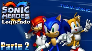Sonic Heroes Loquendo: Team Sonic | Parte 2