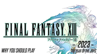 Why You Should Play Final Fantasy 13 - Year of the JRPG