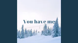 You have me