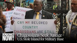 "Crime Against Humanity": Exiled from Diego Garcia for U.S. Military Base, Residents Demand Return