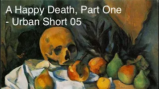 Short 05 - A Happy Death, Part One