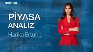 Borsa İstanbul'da kayıplar sürecek mi? | Harika Ertunç | Piyasa Analiz