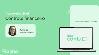 (GRAVADO  19/07) - Controle Financeiro - Treinamento Bling