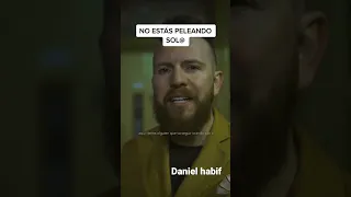 Daniel habif, no estás solo