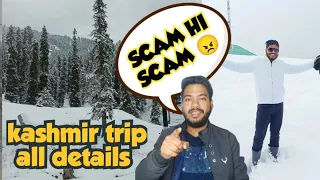 kashmir trip all details | kashmir trip itinerary | kashmir scams | kashmir trip budget