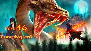 Tuam Pheej Koob The Legendary Dream Hunter ( Part 46 )  11/17/2021